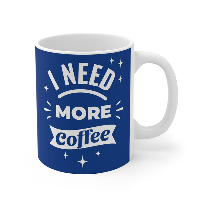 Lustige Spruchtasse – 'I Need More Coffee' Blau