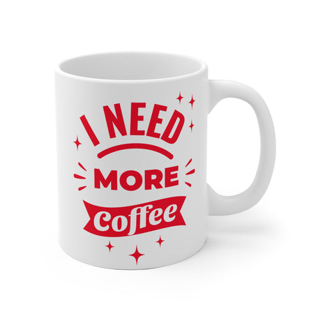 Lustige Spruchtasse – 'I Need More Coffee' Rot-Weiss