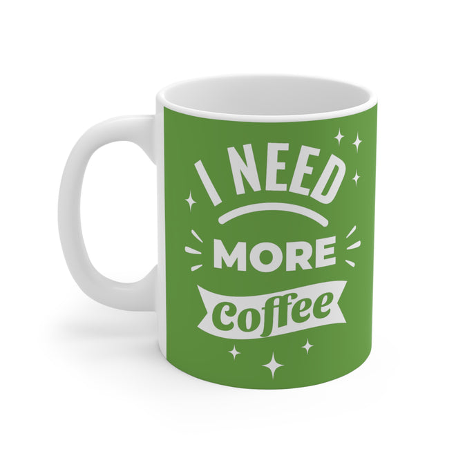 Lustige Spruchtasse – 'I Need More Coffee' Grün