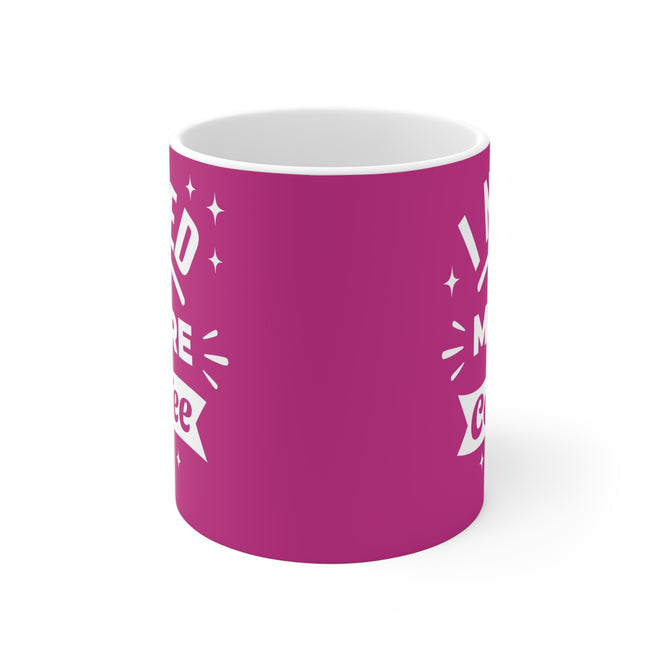 Lustige Spruchtasse – 'I Need More Coffee' Pink