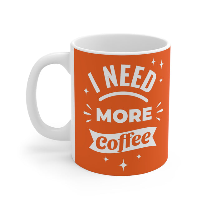 Lustige Spruchtasse – 'I Need More Coffee' Orange