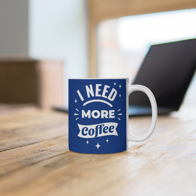 Lustige Spruchtasse – 'I Need More Coffee' Blau