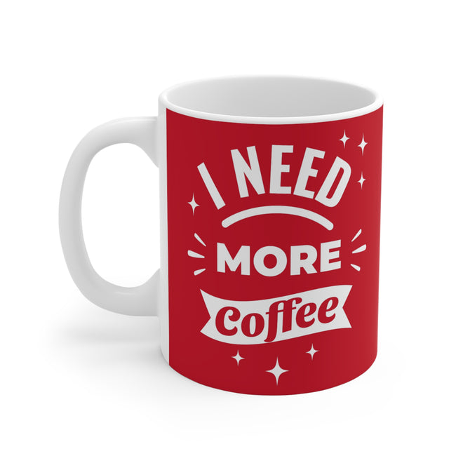 Lustige Spruchtasse – 'I Need More Coffee' – Rot